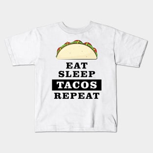 Eat Sleep Tacos Repeat - Funny Quote Kids T-Shirt